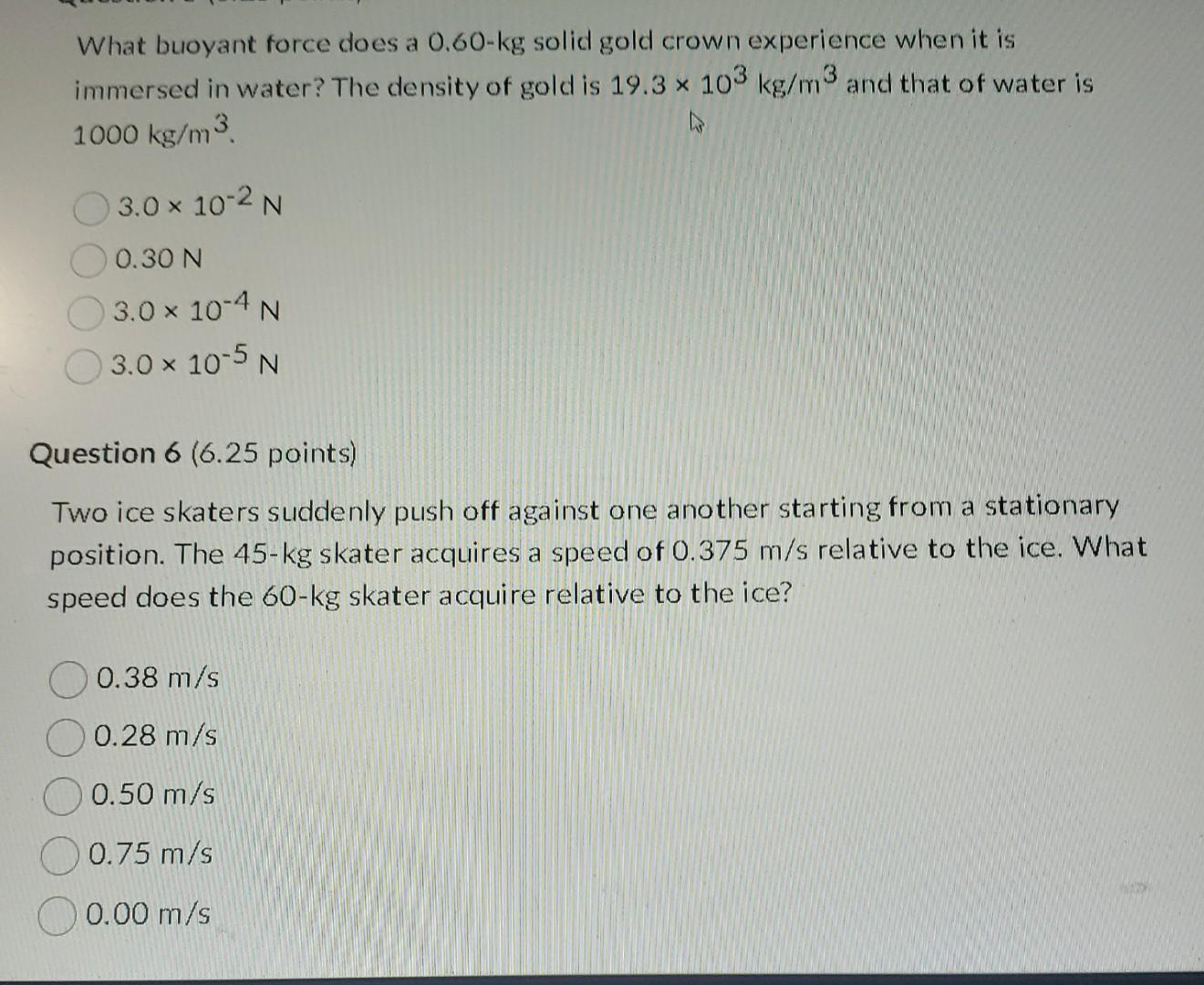 Solved What buoyant force does a 0,60kg solid gold crown