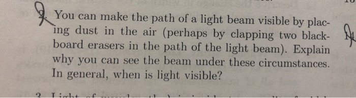Solved f You can make the path of a light beam visible by | Chegg.com