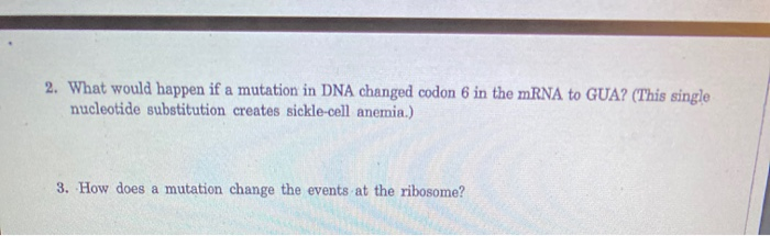 Solved 2. What would happen if a mutation in DNA changed | Chegg.com