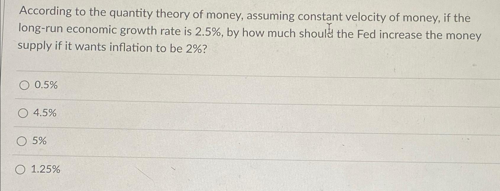 Solved According to the quantity theory of money, assuming