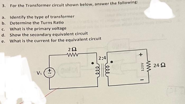 Solved 3. For the Transformer circuit shown below, answer | Chegg.com