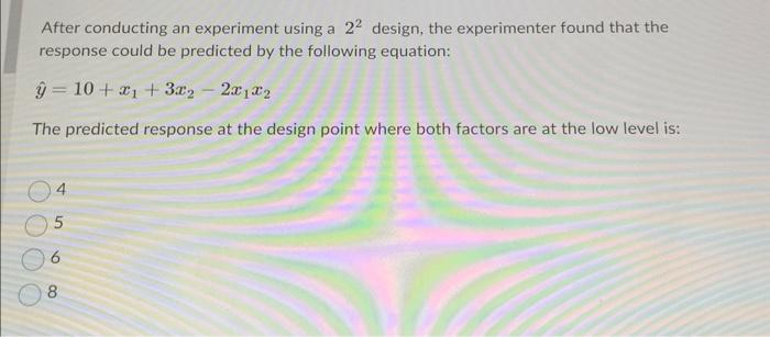 Solved After Conducting An Experiment Using A 22 Design The Chegg Com   Image