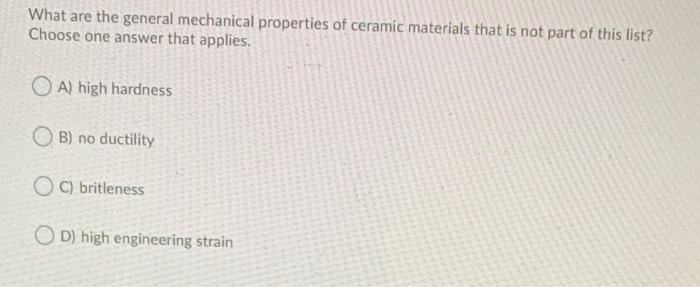 Solved What are the general mechanical properties of ceramic 