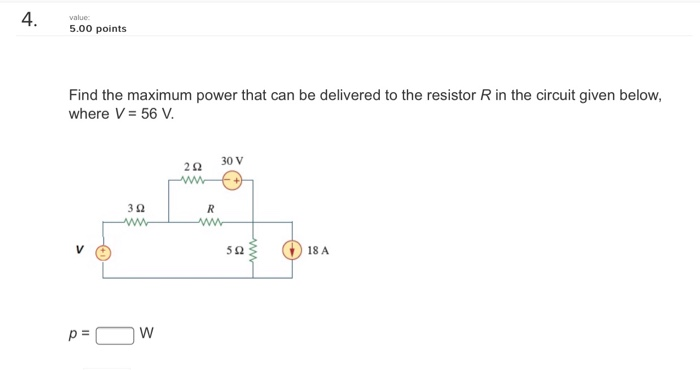 Solved 4. 5.00 points Find the maximum power that can be | Chegg.com
