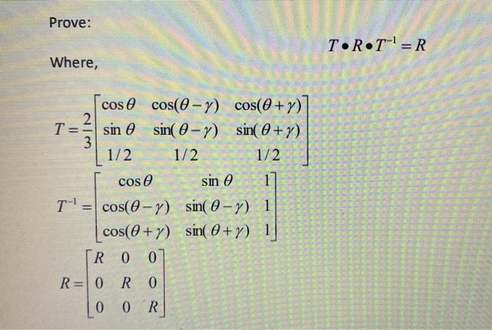 Solved Prove: T∙R∙T−1=R Where, | Chegg.com