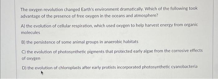 Solved The oxygen revolution changed Earth's environment | Chegg.com