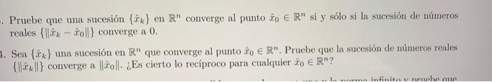 Pruebe que una sucesión \( \left\{\hat{x}_{k}\right\} \) en \( \mathbb{R}^{n} \) converge al punto \( \hat{x}_{0} \in \mathbb