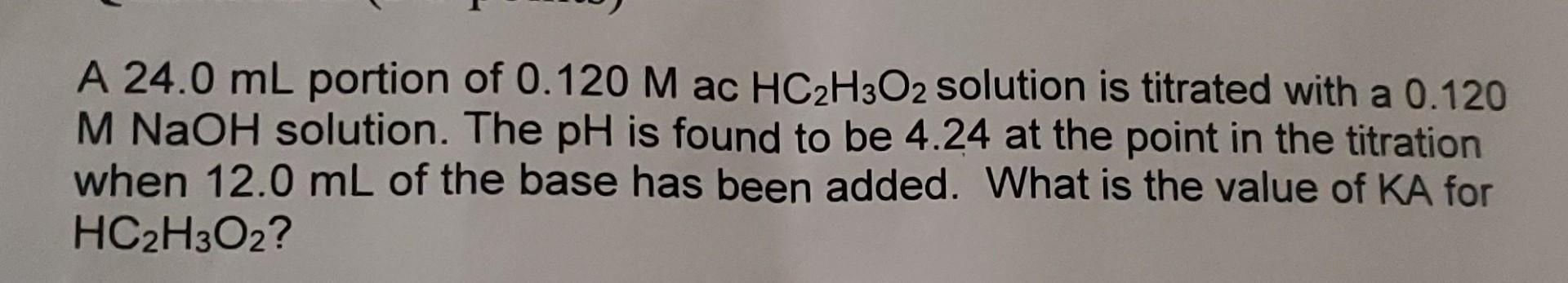 Solved A 24.0 mL portion of 0.120M ac HC2H3O2 solution is | Chegg.com