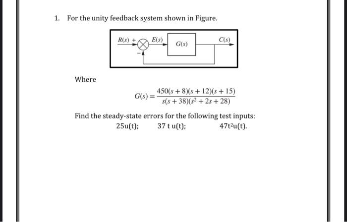 Solved 1. For the unity feedback system shown in Figure. | Chegg.com
