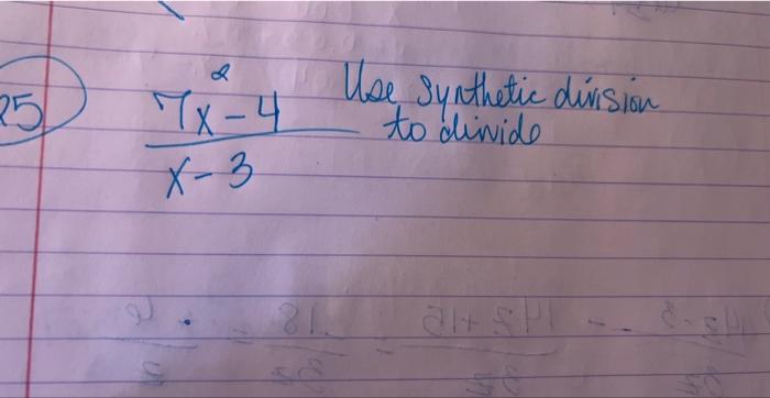 Solved x−37x−4 Uo synthetic division | Chegg.com