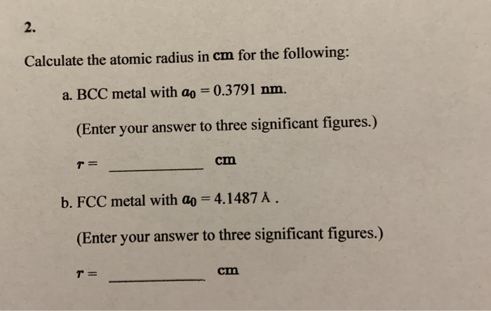 Solved Calculate The Atomic Radius In Cm For The Following