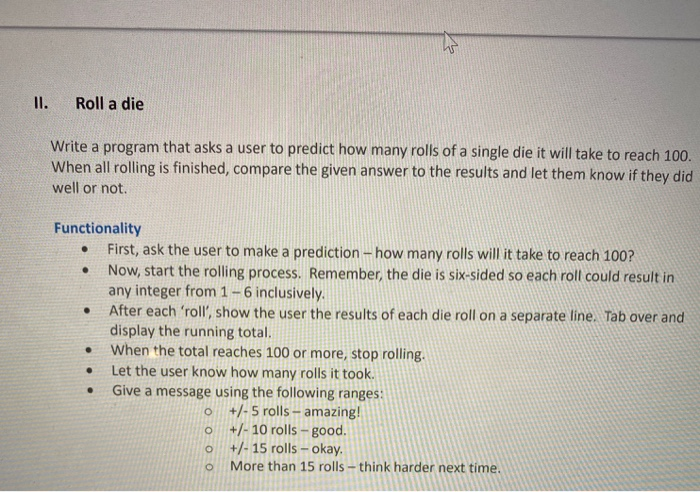 Solved II. Roll a die Write a program that asks a user to | Chegg.com