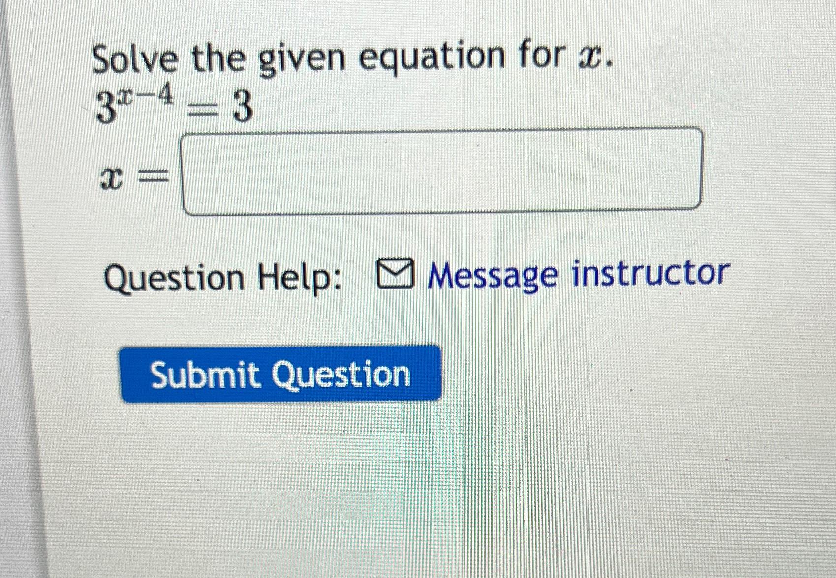 Solved Solve the given equation for x.3x-4=3x=Question | Chegg.com