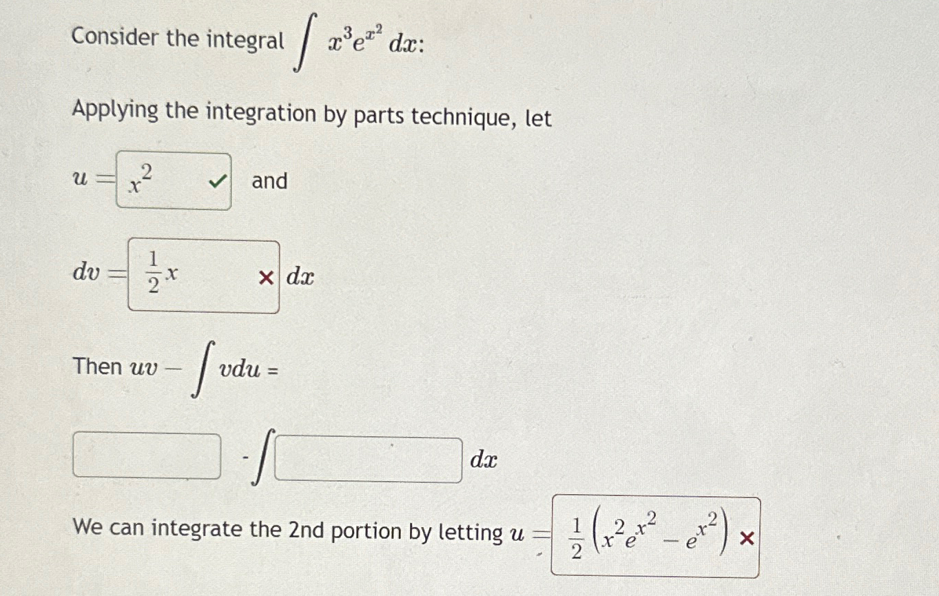 Solved Consider The Integral ∫﻿﻿x3ex2dx ﻿applying The 3165