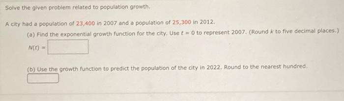 Solved Solve the given problem related to population growth. | Chegg.com