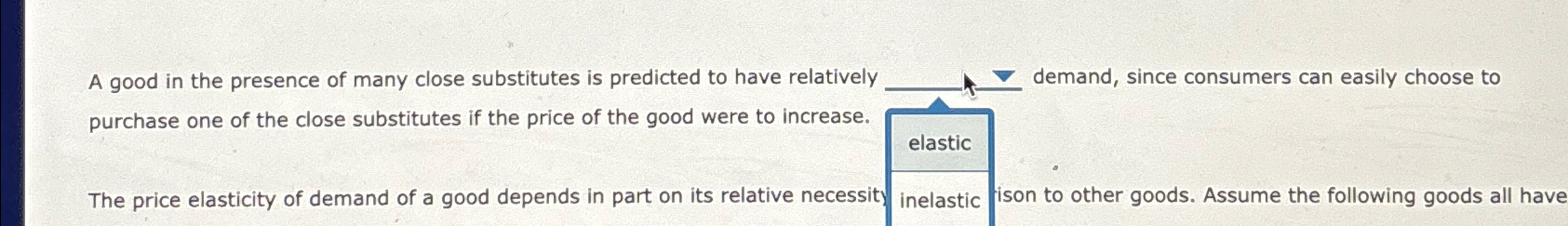 Solved A good in the presence of many close substitutes is | Chegg.com