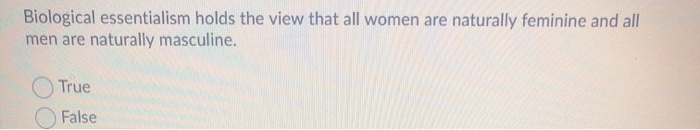 Solved Biological essentialism holds the view that all women | Chegg.com
