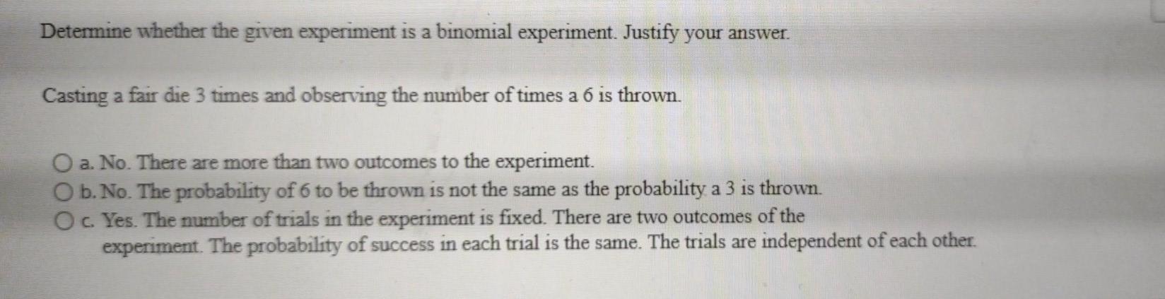 Solved Determine whether the given experiment is a binomial | Chegg.com