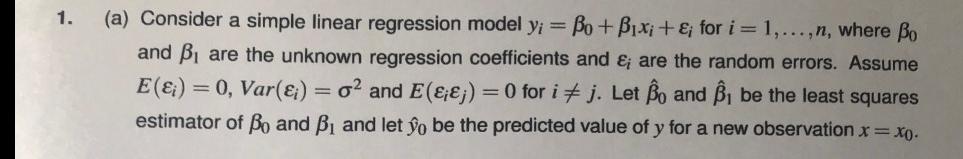 Solved 1. (a) Consider a simple linear regression model yi = | Chegg.com