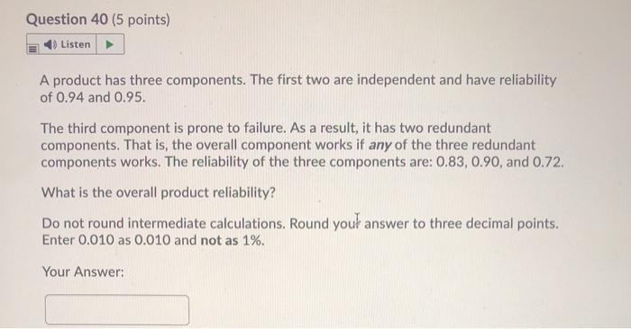 Solved Question 40 (5 points) Listen → A product has three | Chegg.com