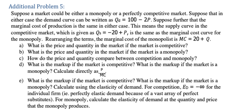Solved Suppose a market could be either a monopoly or a | Chegg.com