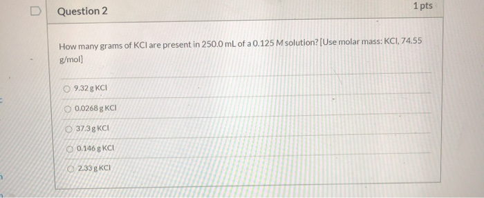 Solved 1 pts Question 2 How many grams of KCl are present in | Chegg.com