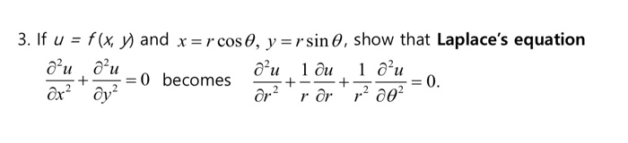 Solved 3. If u = f(x, y) and x=r cos 0, y =r sin , show that | Chegg.com