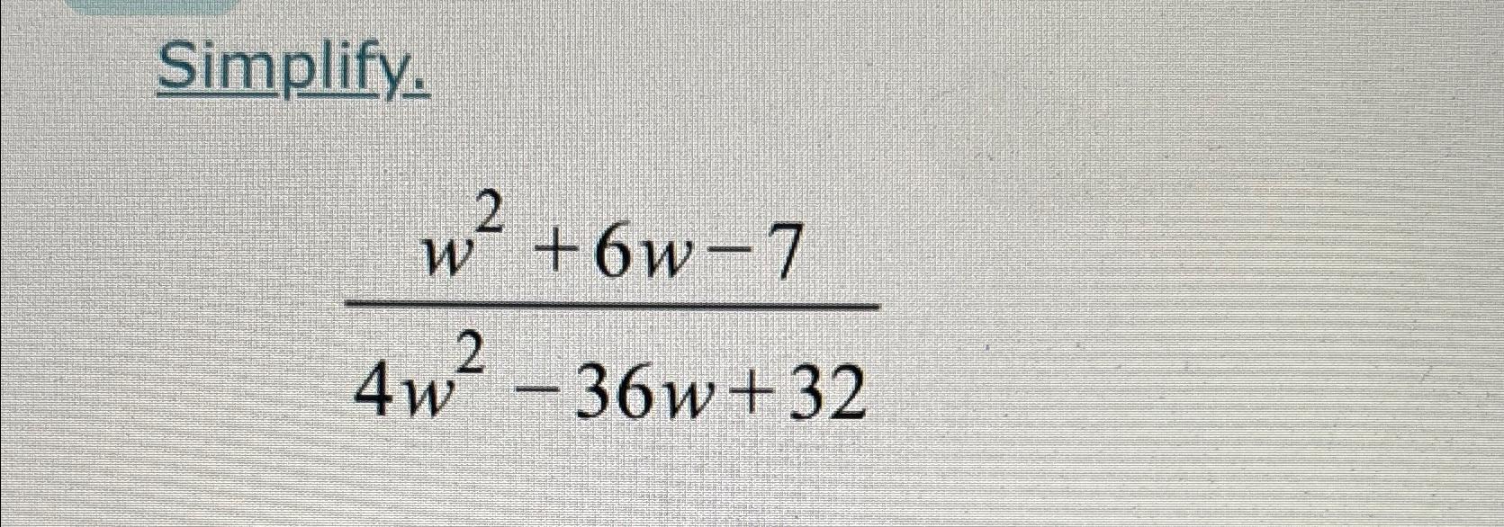 solved-simplify-w2-6w-74w2-36w-32-chegg