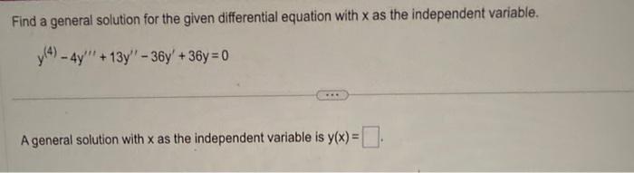 Solved Find a general solution for the given differential | Chegg.com
