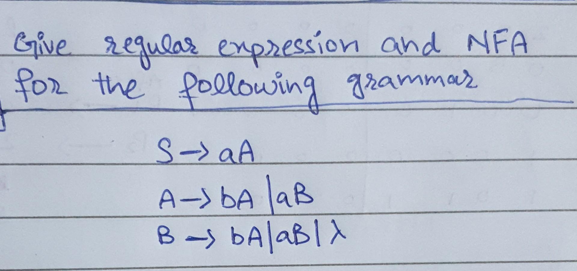 Solved Give regular expression and NFA for the following | Chegg.com