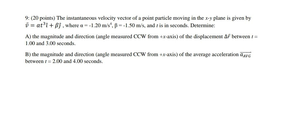Solved 9: (20 points) The instantaneous velocity vector of a | Chegg.com