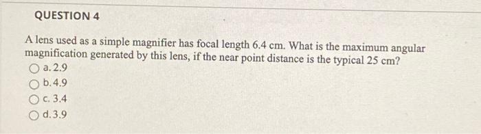 Solved QUESTION 4 A lens used as a simple magnifier has | Chegg.com