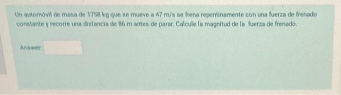 Solved Un Automovil De Masa De 1758 Kg Que Se Mueve A 47 M/s | Chegg.com