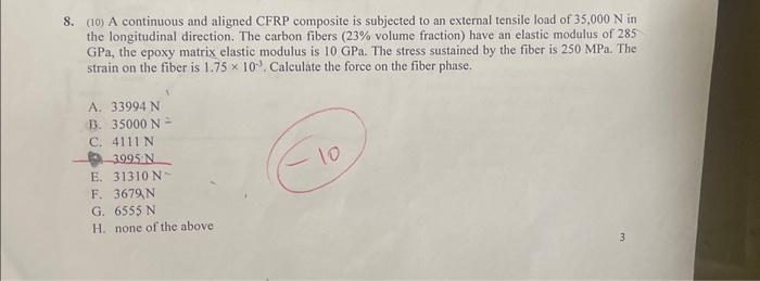8. (10) A continuous and aligned CFRP composite is subjected to an external tensile load of \( 35,000 \mathrm{~N} \) in the l