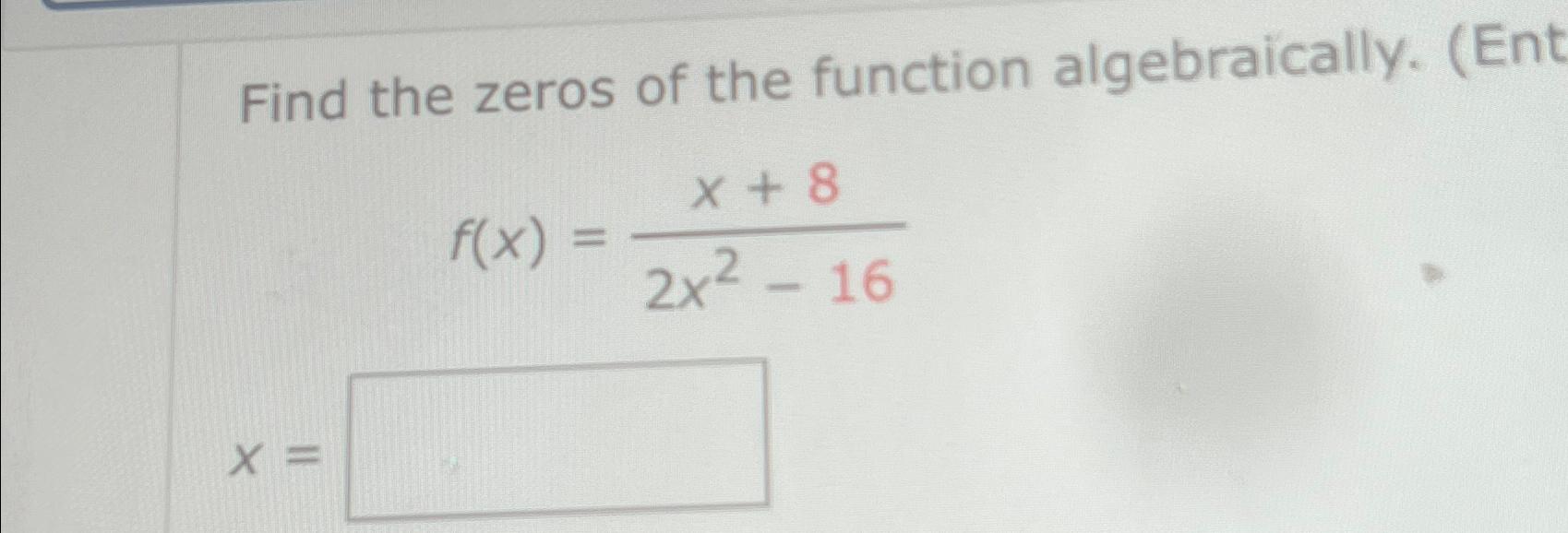 Solved Find the zeros of the function | Chegg.com