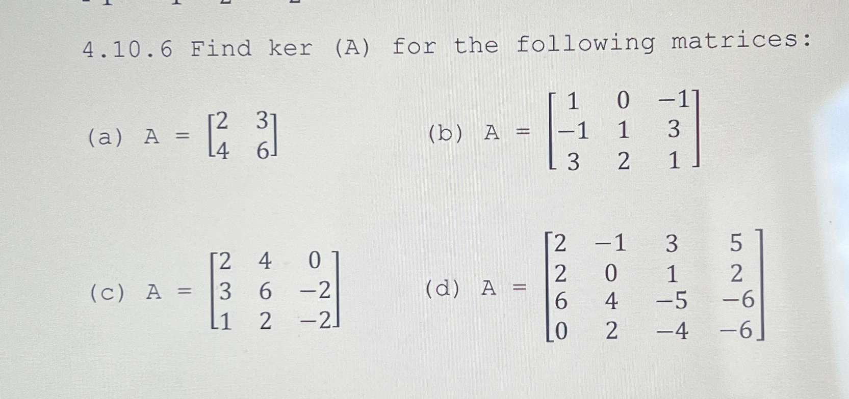 Solved 4.10.6 ﻿Find ker(A) ﻿for the following | Chegg.com