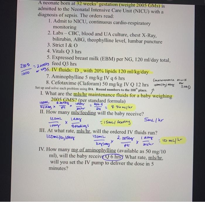 2005 or I DOD A neonate born at 32 weeks gestation (weight 2005 GMS) is admitted to the Neonatal Intensive Care Unit (NICU)