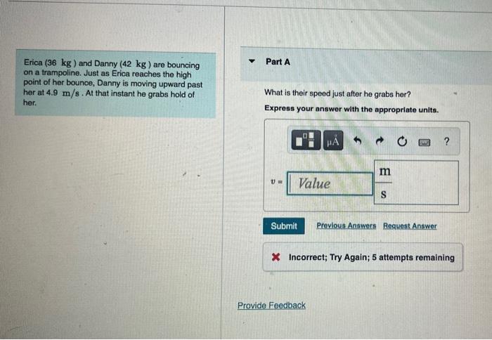 Solved Part A Erica (39 kg) and Danny (46 kg) are bouncing
