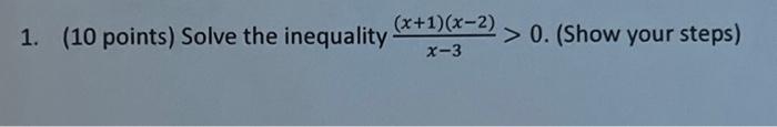 Solved 1. (10 points) Solve the inequality (x+1)(x-2) x-3 > | Chegg.com