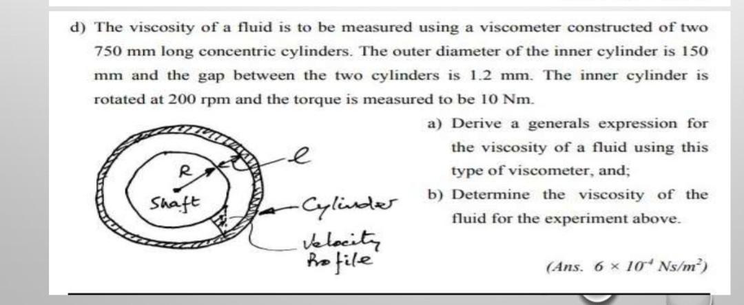 Solved d) The viscosity of a fluid is to be measured using a | Chegg.com