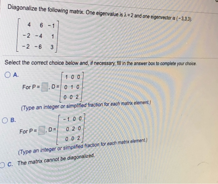 Solved Diagonalize the following matrix. One eigenvalue is a | Chegg.com