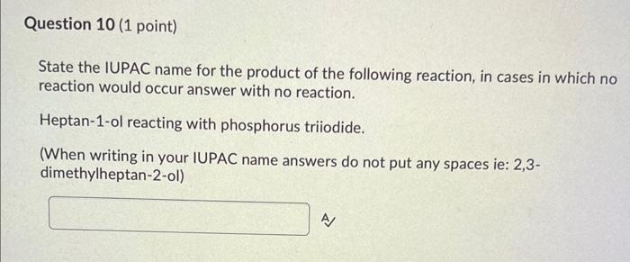 State the IUPAC name for the product of the following reaction, in cases in which no reaction would occur answer with no reac