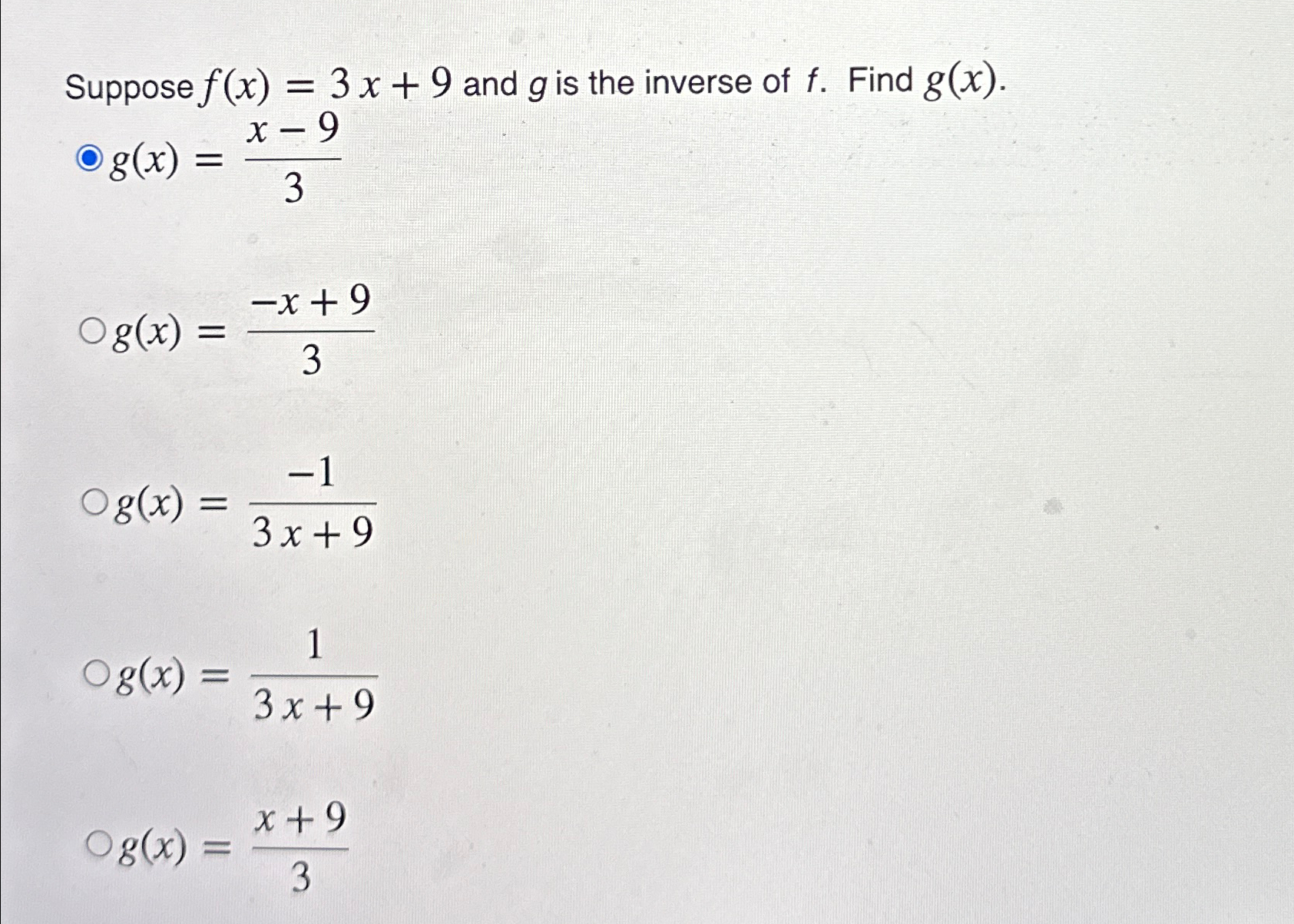 Solved Suppose f(x)=3x+9 ﻿and g ﻿is the inverse of f. ﻿Find | Chegg.com