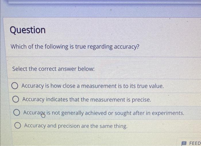 Solved Which of the following is true regarding accuracy? | Chegg.com