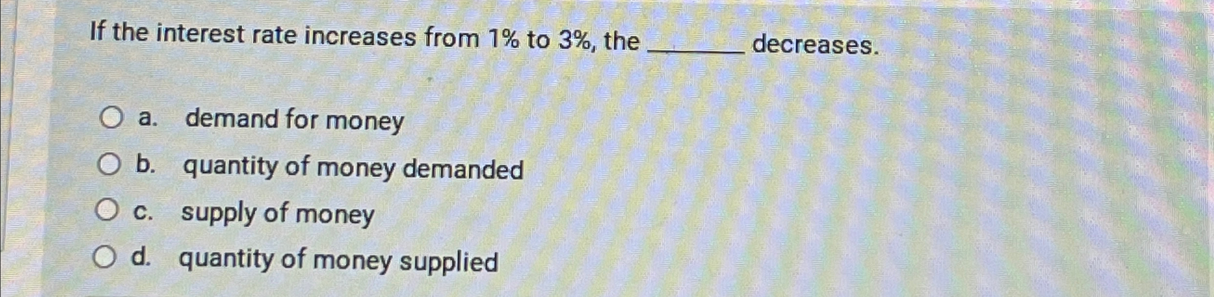 Solved If the interest rate increases from 1% ﻿to 3%, ﻿the | Chegg.com