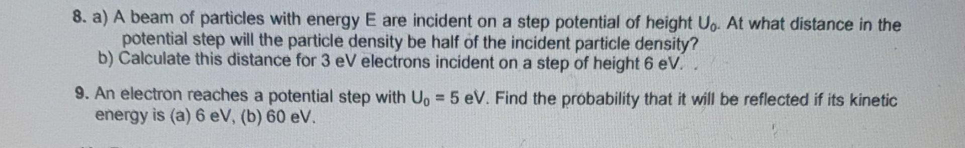 Solved 8. a) A beam of particles with energy E are incident | Chegg.com