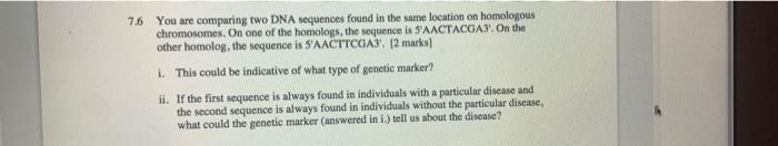 Solved 7.6 You are comparing two DNA sequences found in the | Chegg.com