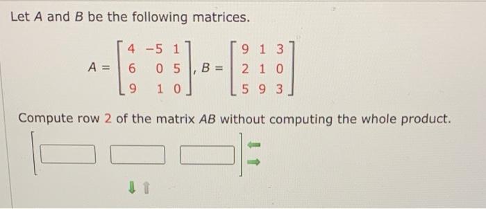 Solved Let A and B be the following matrices. A 4 5 1 6