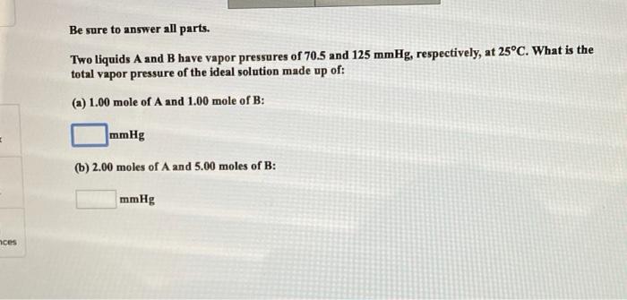 Solved Be sure to answer all parts. Two liquids A and B have | Chegg.com