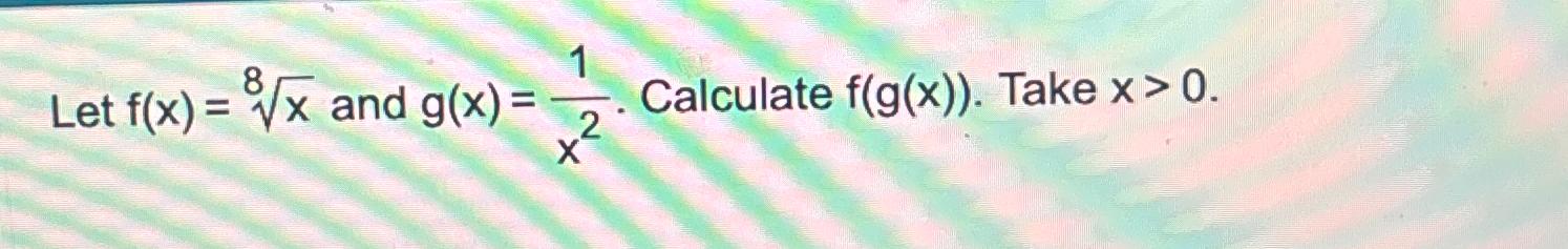 Solved Let F X X8 ﻿and G X 1x2 ﻿calculate F G X ﻿take